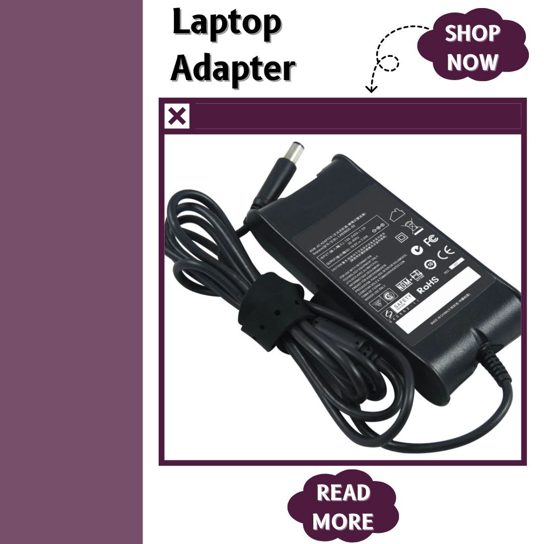 The Ultimate Guide to Laptop Adapters: Everything You Need to Know